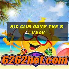 Ric Club Game The Bài Hack