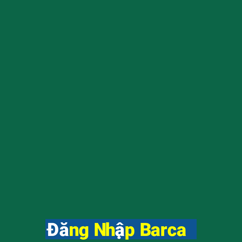 Đăng Nhập Barca