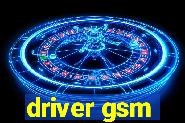 driver gsm