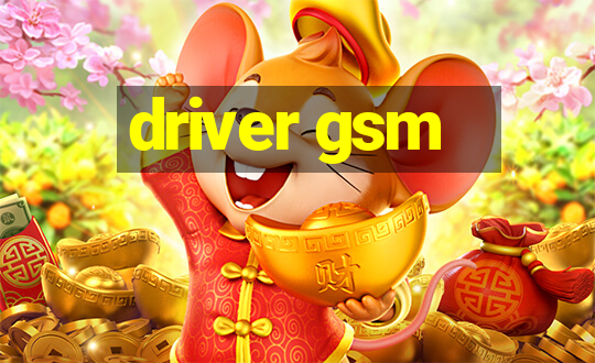 driver gsm