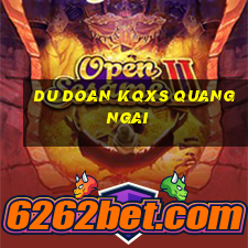 du doan kqxs quang ngai