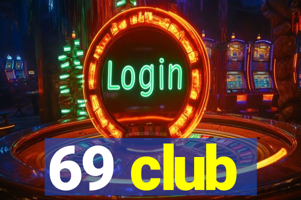 69 club