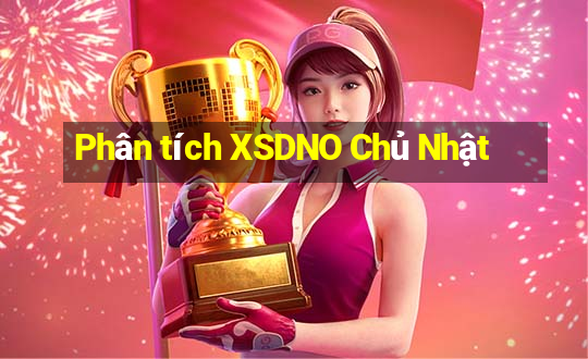 Phân tích XSDNO Chủ Nhật