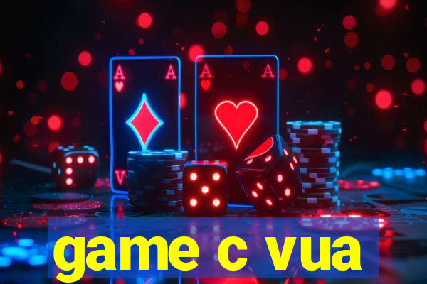 game c vua