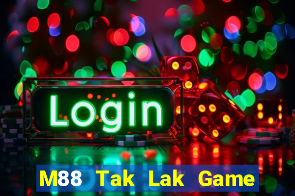 M88 Tak Lak Game Phiên bản máy tính Tải về