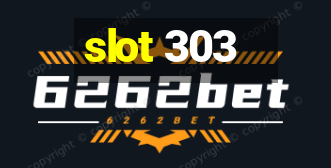 slot 303