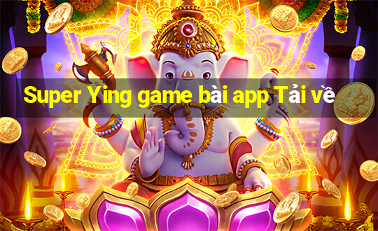 Super Ying game bài app Tải về