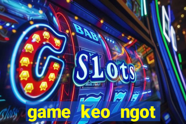 game keo ngot candy crush saga