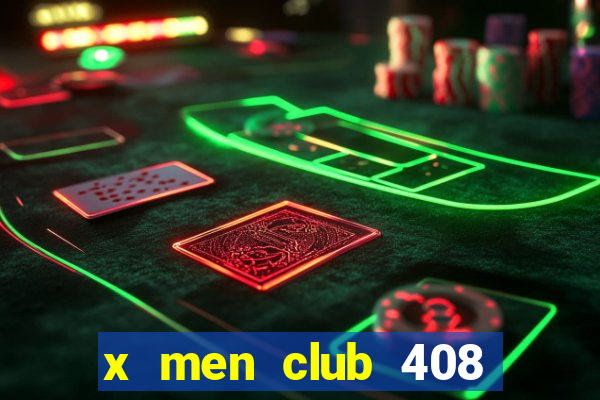 x men club 408 đê la thành