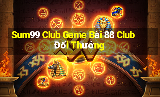 Sum99 Club Game Bài 88 Club Đổi Thưởng