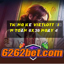 Thống kê vietlott Điện Toán 6x36 ngày 4