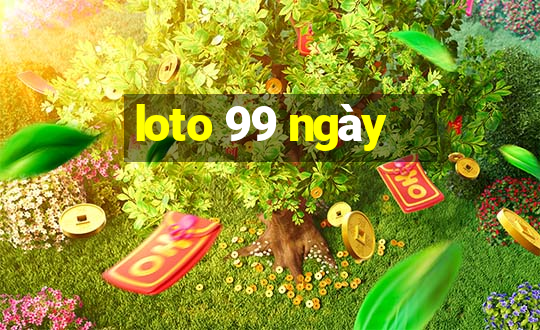 loto 99 ngày