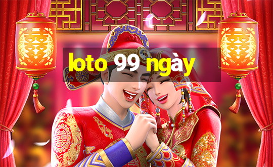 loto 99 ngày