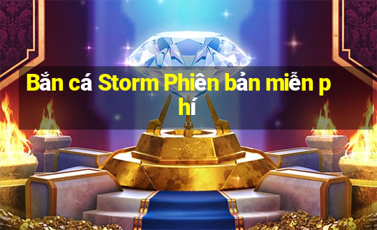 Bắn cá Storm Phiên bản miễn phí