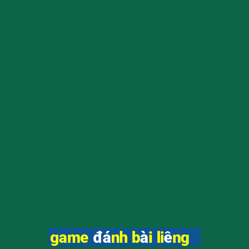 game đánh bài liêng