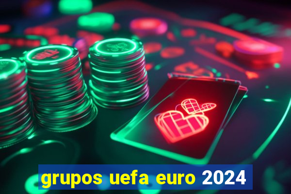 grupos uefa euro 2024