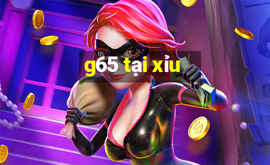 g65 tại xỉu