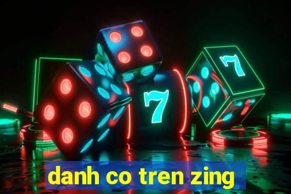 danh co tren zing