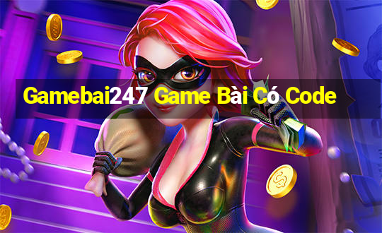 Gamebai247 Game Bài Có Code