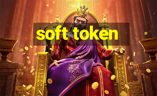 soft token