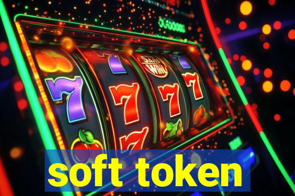 soft token