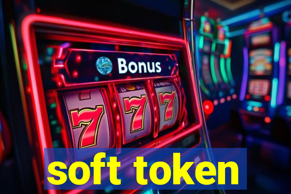 soft token