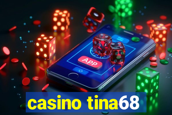 casino tina68