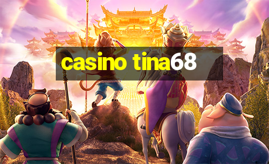 casino tina68