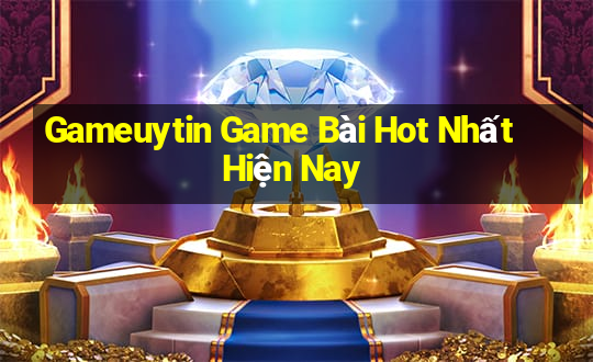 Gameuytin Game Bài Hot Nhất Hiện Nay