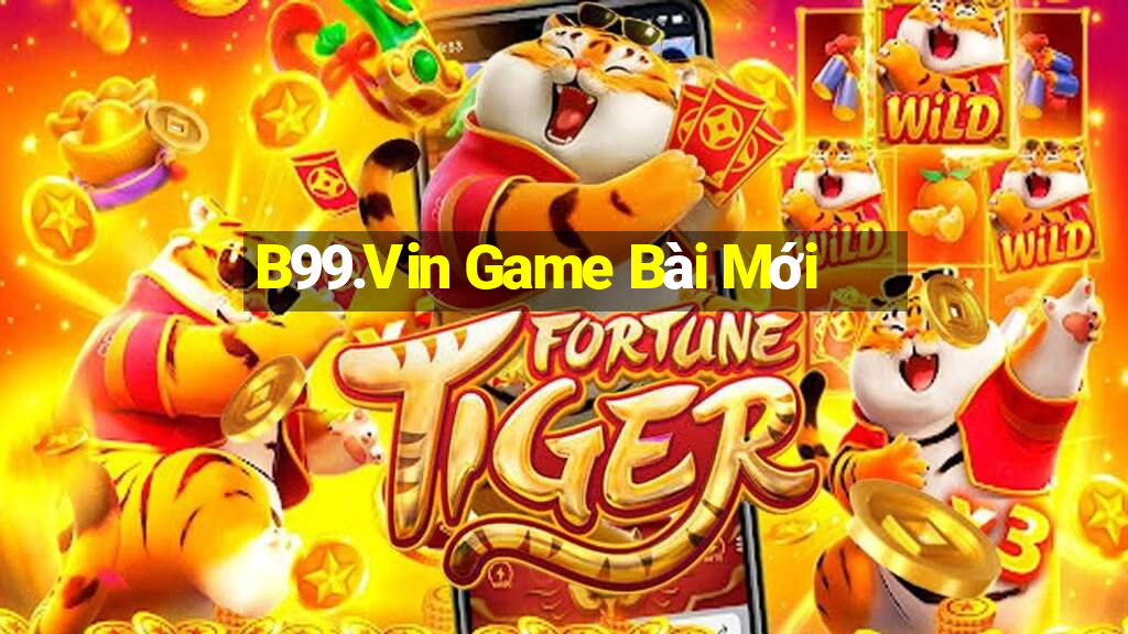 B99.Vin Game Bài Mới