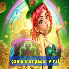 game slot gacor viral