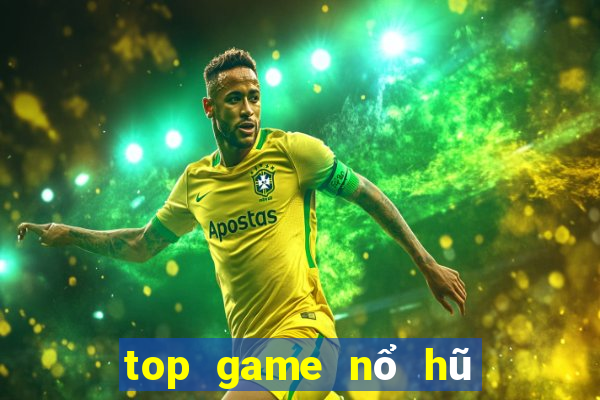 top game nổ hũ uy tín