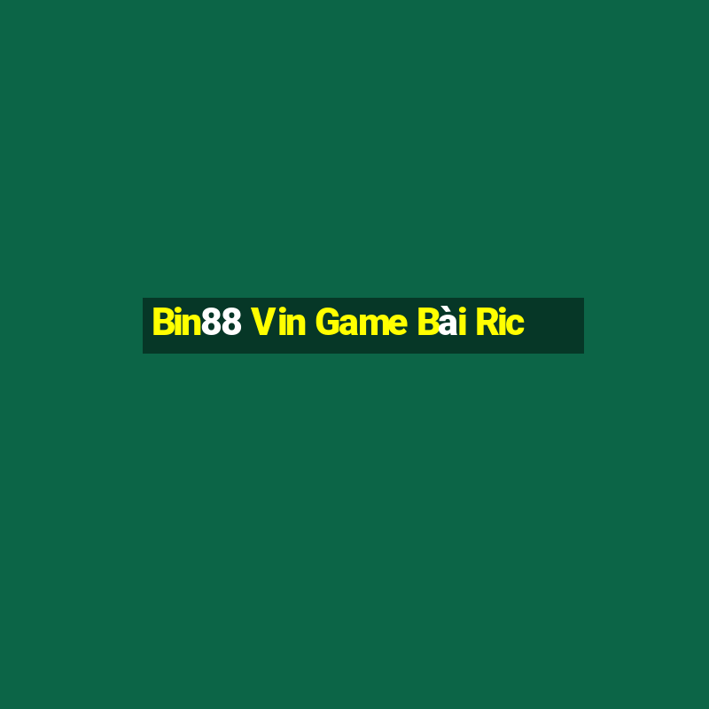 Bin88 Vin Game Bài Ric