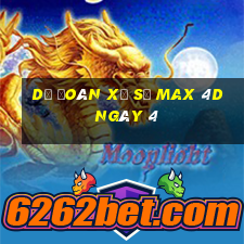 Dự Đoán Xổ Số max 4d ngày 4