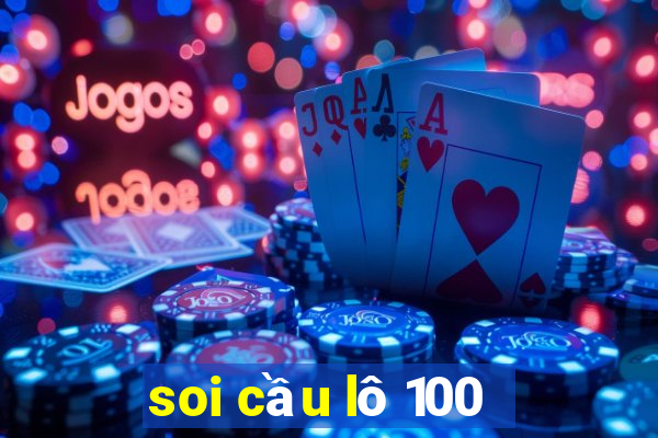 soi cầu lô 100