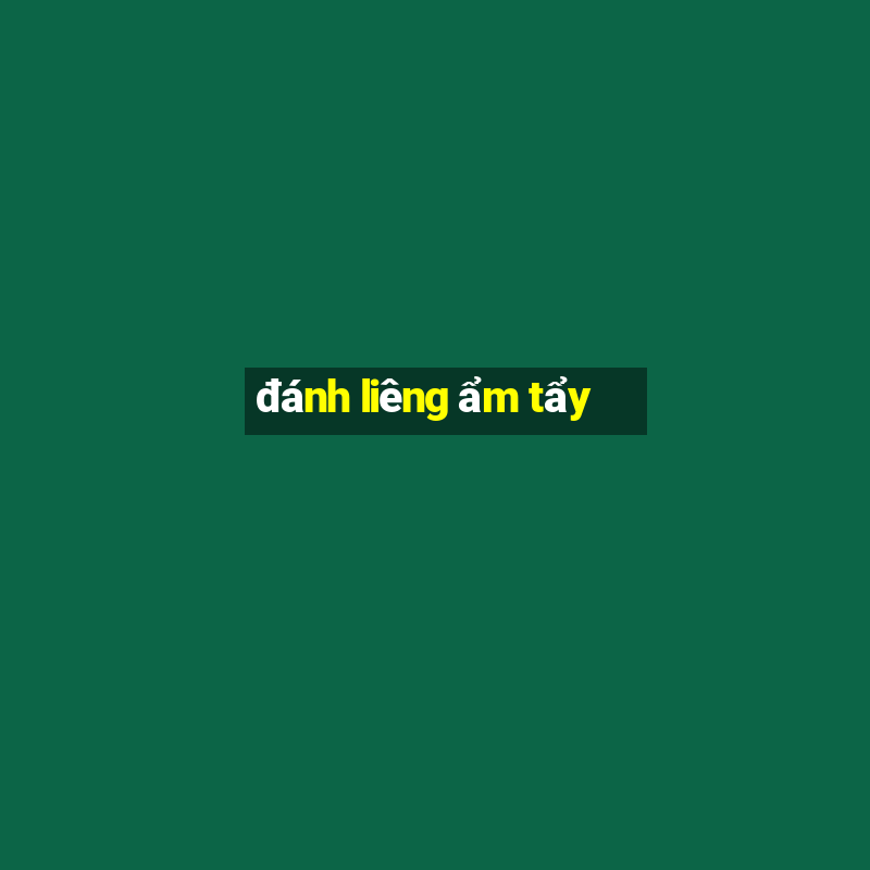 đánh liêng ẩm tẩy