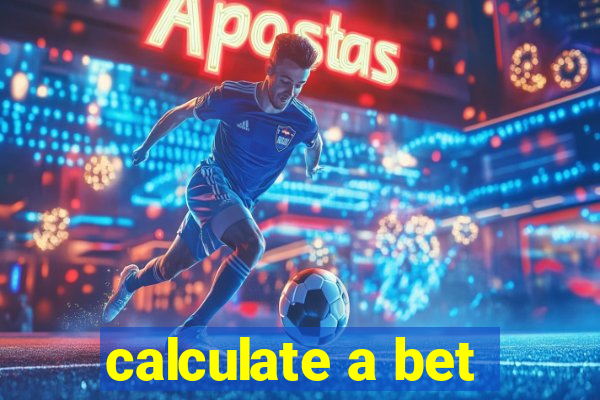 calculate a bet