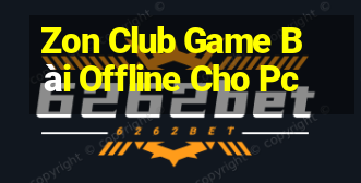 Zon Club Game Bài Offline Cho Pc