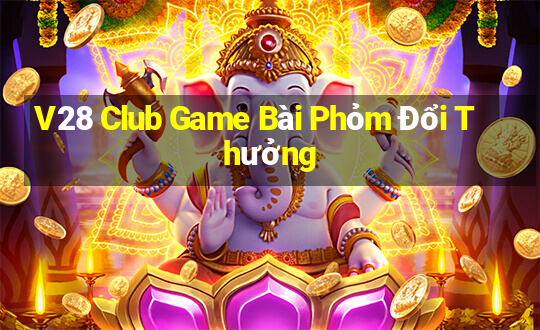 V28 Club Game Bài Phỏm Đổi Thưởng