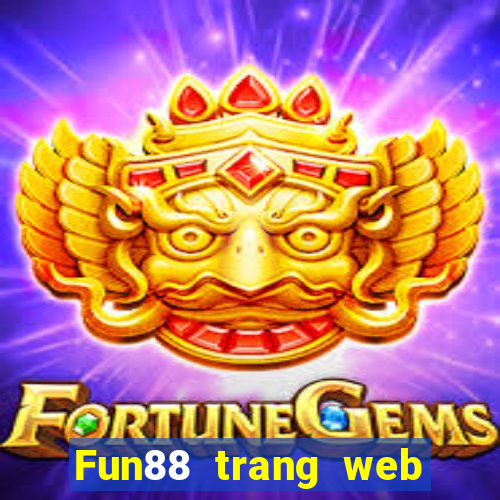 Fun88 trang web chính thức phải thắng