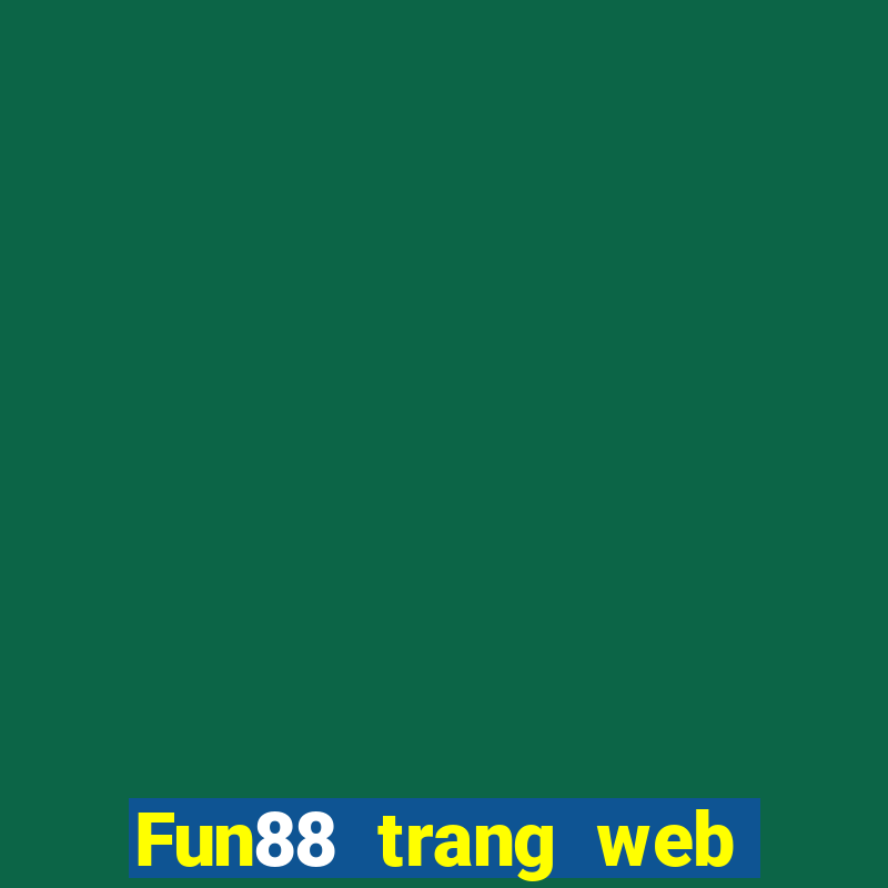 Fun88 trang web chính thức phải thắng