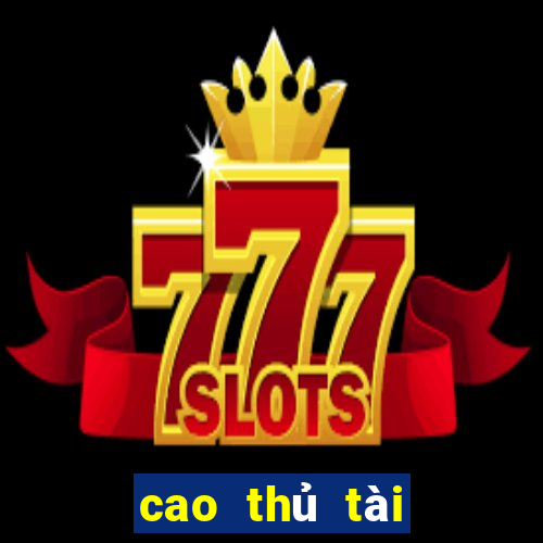 cao thủ tài xỉu online