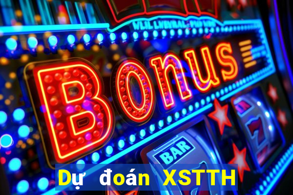 Dự đoán XSTTH ngày 1