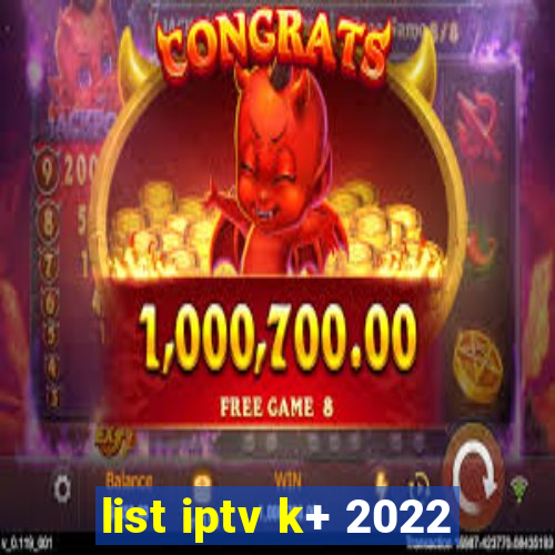 list iptv k+ 2022