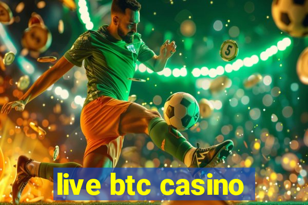 live btc casino