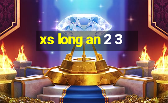 xs long an 2 3