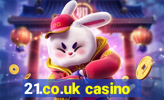 21.co.uk casino