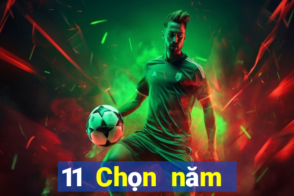 11 Chọn năm 5app Quý Châu