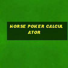 horse poker calculator