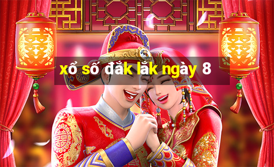 xổ số đắk lắk ngày 8